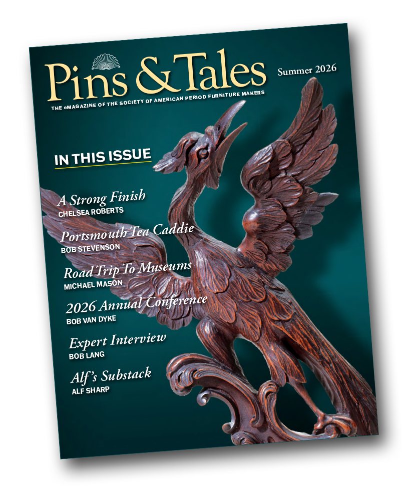 Pins & Tales Summer 2026 — In This Issue: A Strong Finish (Chelsea Roberts), Portsmouth Tea Caddie (Bob Stevenson), Road Trip to Museums (Michael Mason), 2026 Annual Conference (Bob Van Dyke), Expert Interview (Bob Lang), Alf's Substack (Alf Sharp). Cover features a carved phoenix finial.